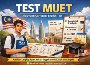 Test MUET Malaysia : Biaya dan Cara Daftarnya untuk Kuliah di Malaysia